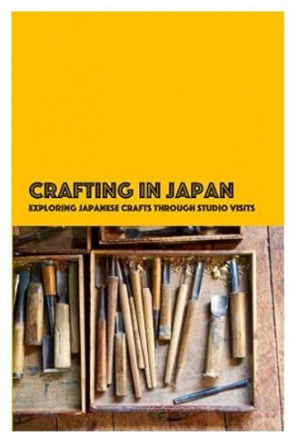 CRAFTING IN JAPAN `by Florence Lui King